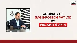 From Aspiration to Innovation: Exploring SAG Infotech's Success Story with MD, Mr. Amit Gupta