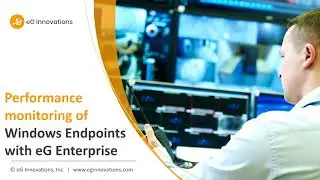 eG Endpoint Performance Monitoring
