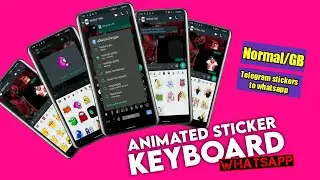 Animated sticker keyboard for whatsapp [Normal/GB] Infinite number of animated stickers [2021 March]