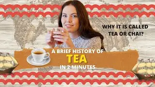 Brief History Of Tea in 2 minutes-Where Does Tea Originate From?