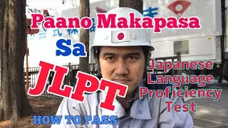 JLPT | Paano Makapasa Sa Japanese Language Proficiency Test | Tips Sa Pag-Aaral Ng Japanese - Part 1