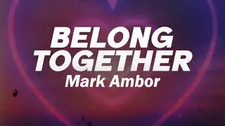 Mark Ambor - Belong Together (Lyrics)