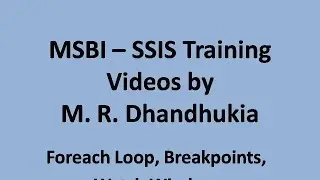 MSBI - SSIS - Foreach Loop Container, Breakpoints, Watch window