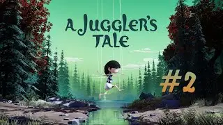A Juggler's Tale 2021. (Сказка Жонглера). Часть #2 Битва с Пауком/Проблемы с Бандитами.