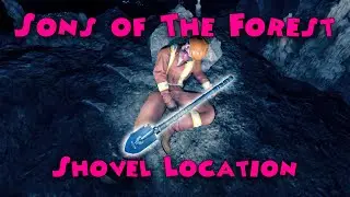 Sons of The Forest - How to get the Shovel and how to use it