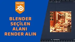 Blender - Seçilen Bölgeyi Render Alın