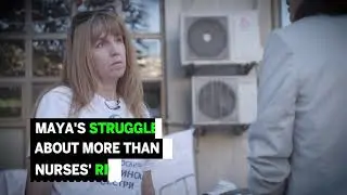 Maya Ilieva: Fired for Trying to Help Bulgaria's Nurses