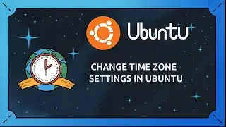 How to Change Time Zone Settings in Ubuntu via Command Line