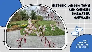 The Baltimore and Washington, DC That Tourists Rarely See Episode 33 Historic London Town and Garden