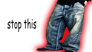 WHY YOU ALWAYS LOOK BAD IN PANTS