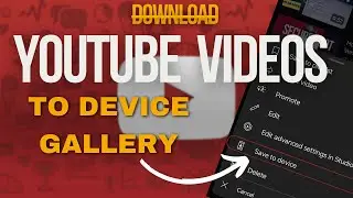 Download YouTube Videos to Phone Gallery 2025 | Android & iPhone