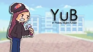 Friday Night Funkin But it's YuB