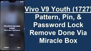 VIVO V9 Youth (1727) Password, Pattern & FRP (Google Account) Lock Remove Done Via Miracle Box