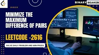 LEETCODE 2616 || Minimize the maximum difference of pairs || Binary Beaker || Binary Search || POTD