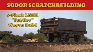 Parkside PS01: 5 Plank Wagon Build | 7mm (0-Gauge) | Sodor Scratchbuilding