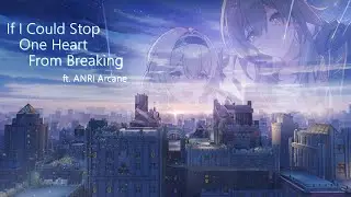 【HSR✕SynthV】If I Could Stop One Heart From Breaking ft. ANRI Arcane (+svp)