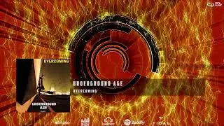 Underground Age - Overcoming