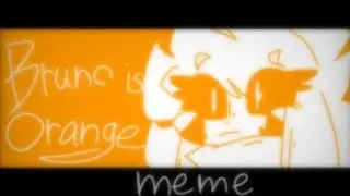 Bruno is Orange meme