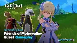 Friends of Moleyvalley World Quest Gameplay - Genshin Impact 6.0