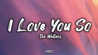 The Walters   I Love You So Lyrics