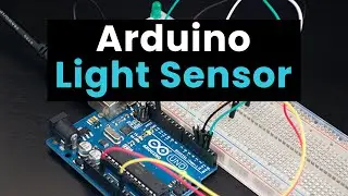 Arduino Light Sensor: Learn to Setup a Photoresistor (LDR)