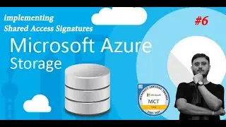 Microsoft Azure storage-6  How to implement Shared Access Signatures for storage account