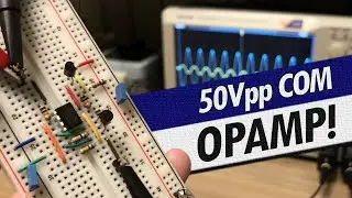 AMPLIFICADOR OPERACIONAL PARA 50Vpp OU MAIS!