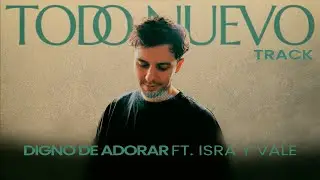 Digno de Adorar - Ale Fdz ft. Isra & Vale | Track