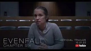 Evenfall: Chapter Six | Official Trailer