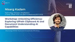 Nisarg Kadam | Workshop: Exploring UiPath Clipboard AI and Document Understanding AI Capabilities