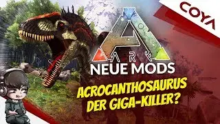 ARK MODS • ACROCANTHOSAURUS - Der Giga-Killer? • ARK Additional Creatures Deutsch, German