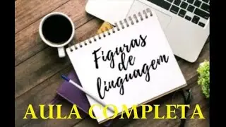FIGURAS DE LINGUAGEM - Aula Completa (9º Ano)