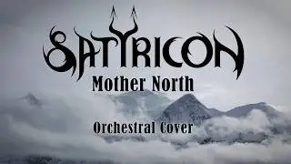 Satyricon - Mother North (Orchestral cover by Cosmic Bliss)
