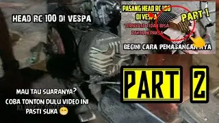pasang head rc 100 di Vespa part 2🛹🛴