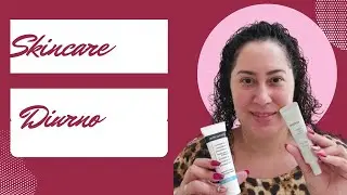 Rotina Skincare diurno. #skincare #skincareroutine #skincarediurno #pelemadura #dicaspelemadura