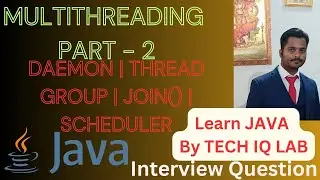 Daemon Thread | Thread Join | Thread Group | Thread Priority | Thread Scheduler | Tech IQ Lab 