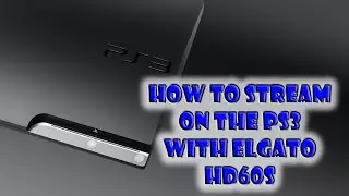 HOW TO STREAM ON YOUR PS3 WITH ELGATO HD60S IN OBS (2020)