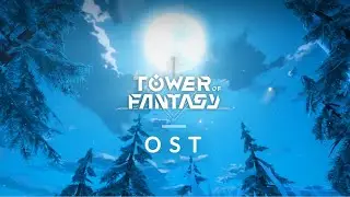 Tower of Fantasy OST (Warren Snowfield)