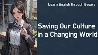 echo english | Saving Our Culture in a Changing World | learn English