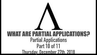 What Are Partial Applications? - 10 of 11 - Partial Application