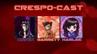 CrespoCast Episode 1 (The Beta Test Podcast)