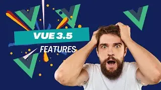🚀 Vue 3.5 - New Features & Updates! 🚀