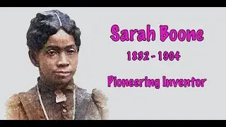 Sarah Boone, a pioneering inventor!