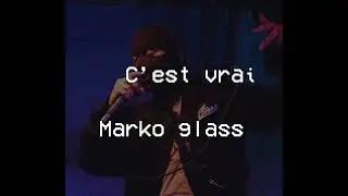 C'est vrai marko glass (slowed+reverb)
