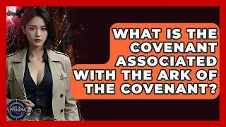 What Is The Covenant Associated With The Ark Of The Covenant? - Inside the Supernatural