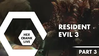 Resident Evil 3 Remake (Part 3, final) | Hex Crank Live