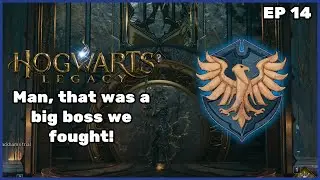 Hogwarts Legacy | Ravenclaw | Ep 14 - Man, that was a big boss we fought!