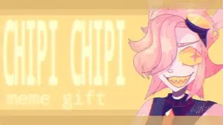 CHIPI CHIPI《◇》 Meme《◇》B-day gift for @lil_pinkkitten1422