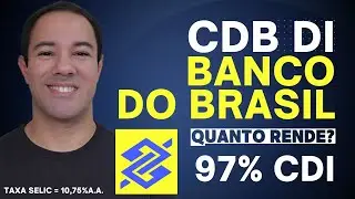 QUANTO RENDE CDB DI DO BANCO DO BRASIL com a Taxa SELIC a 10,75%a.a.? CDB DI DO BB VALE A PENA?