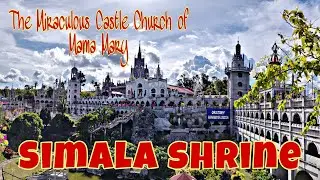SIMALA SHRINE / Miraculous Castle Church of Mama Mary / Cebu Trip 2022
